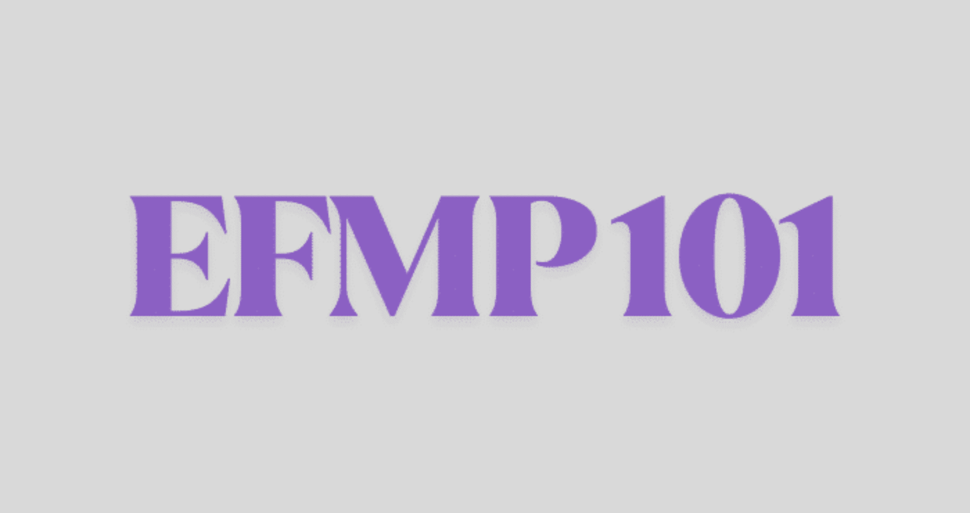 EFMP 101