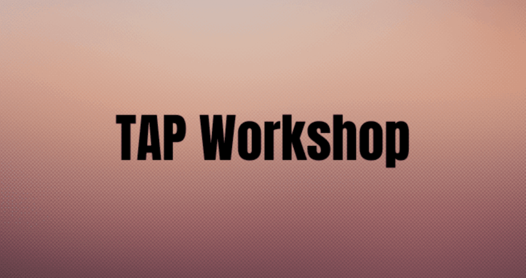 Promotional photo for TAP Workshop