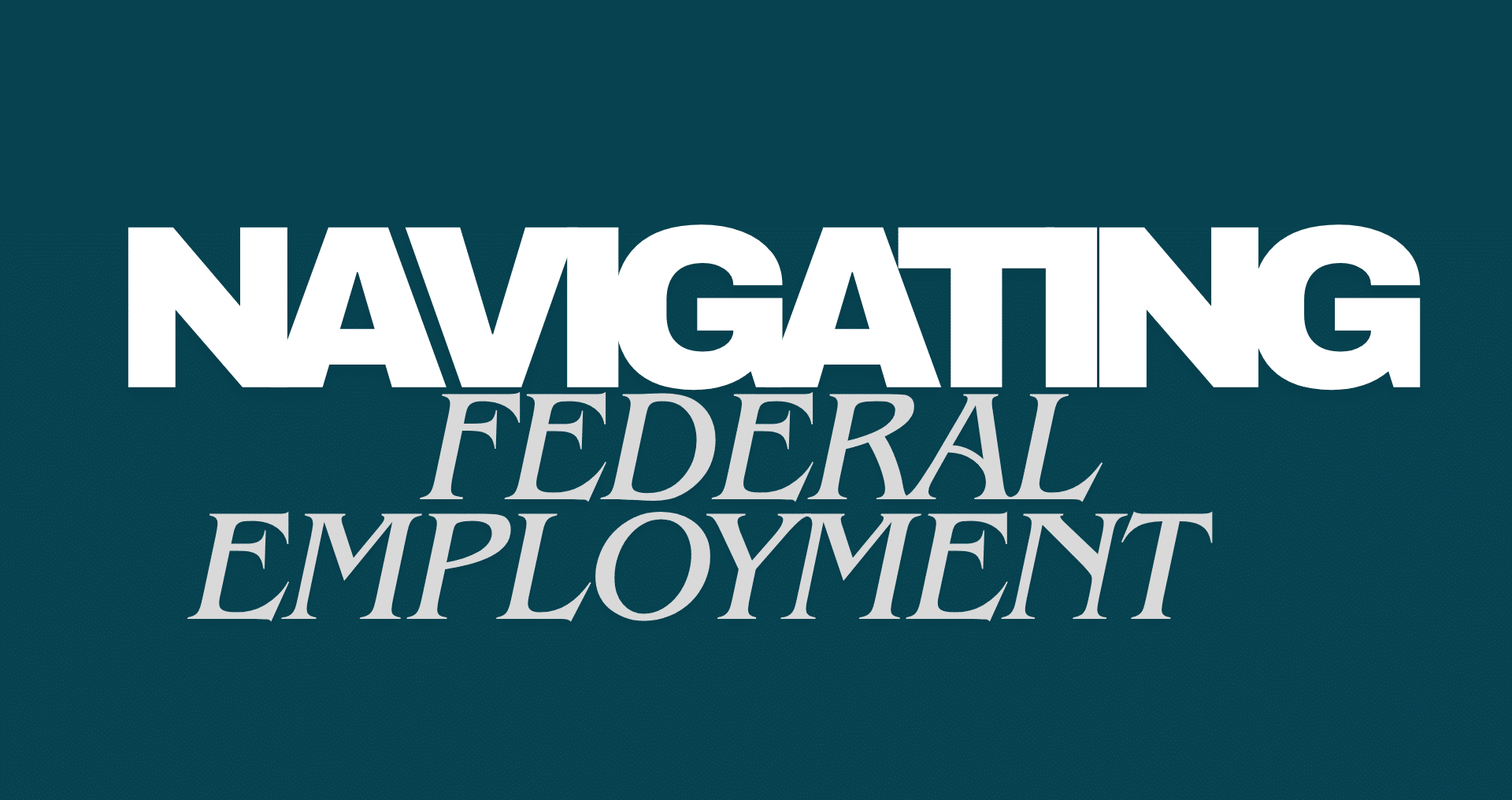 Navigating Federal Employment