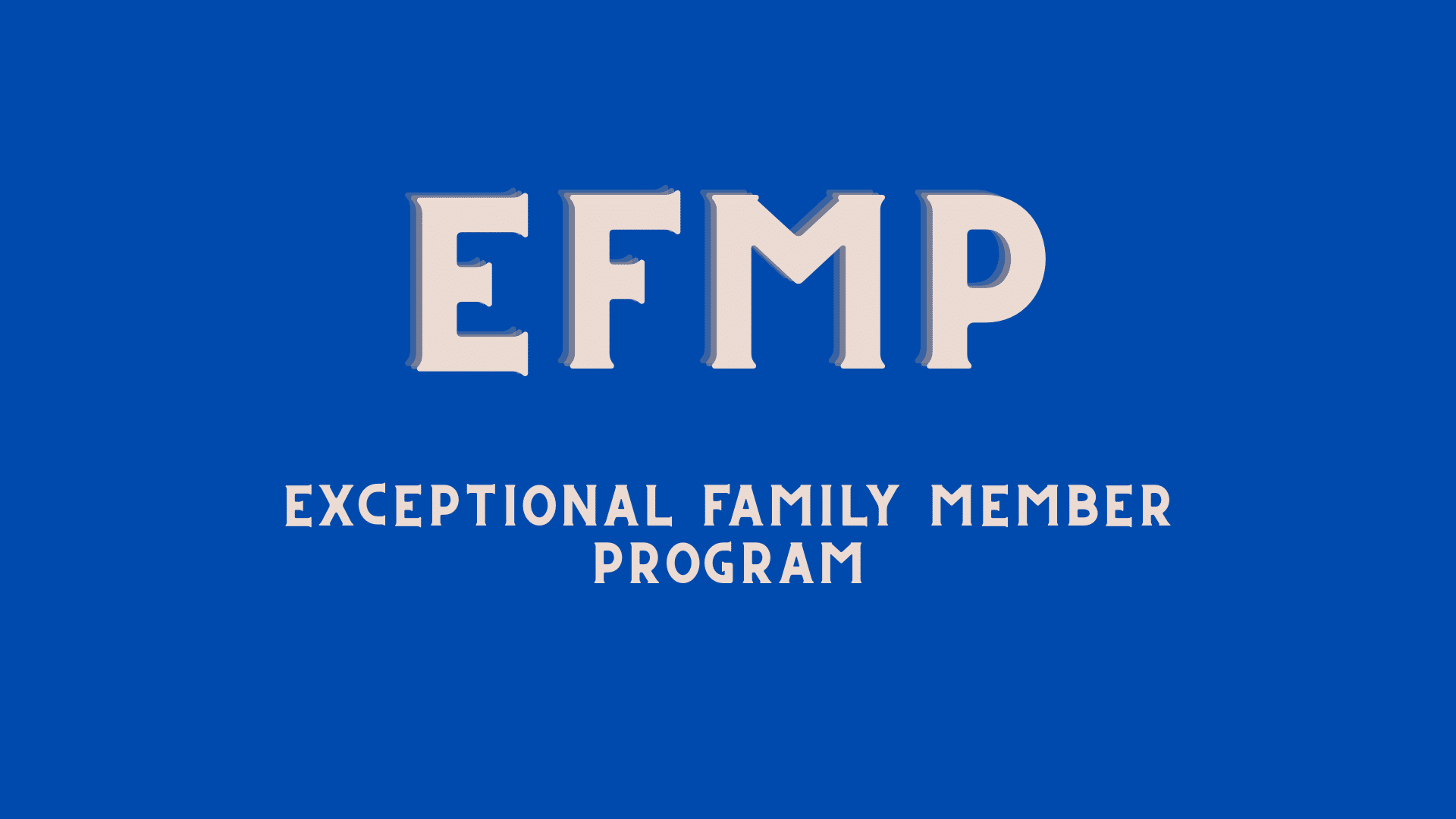 EFMP Exceptional Family Member Program