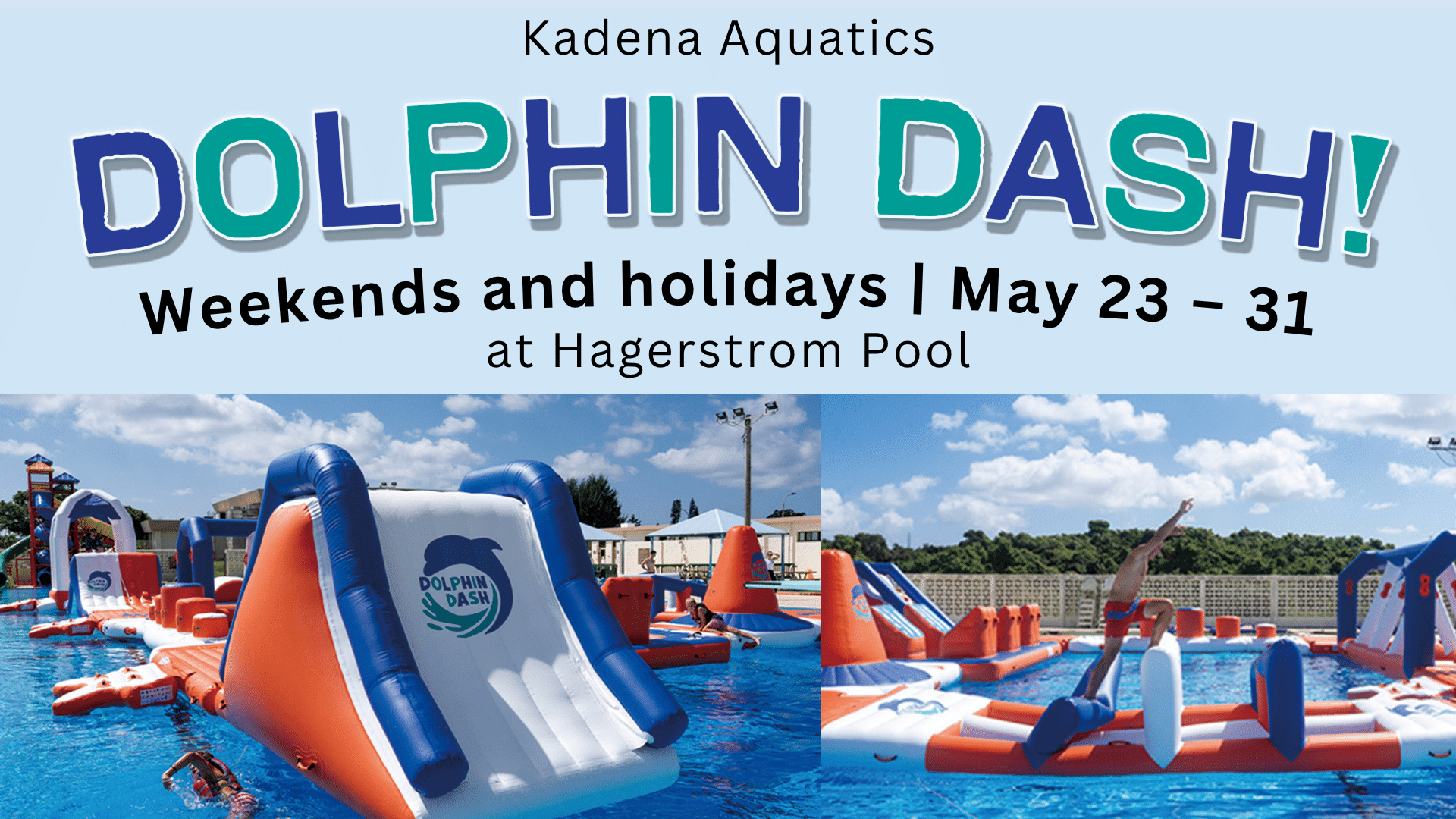 Image advertising for the Dolphin Dash at Kadena Aquatics. Happening during weekends and holidays from May 23 - 31st at Hagerstrom Pool.