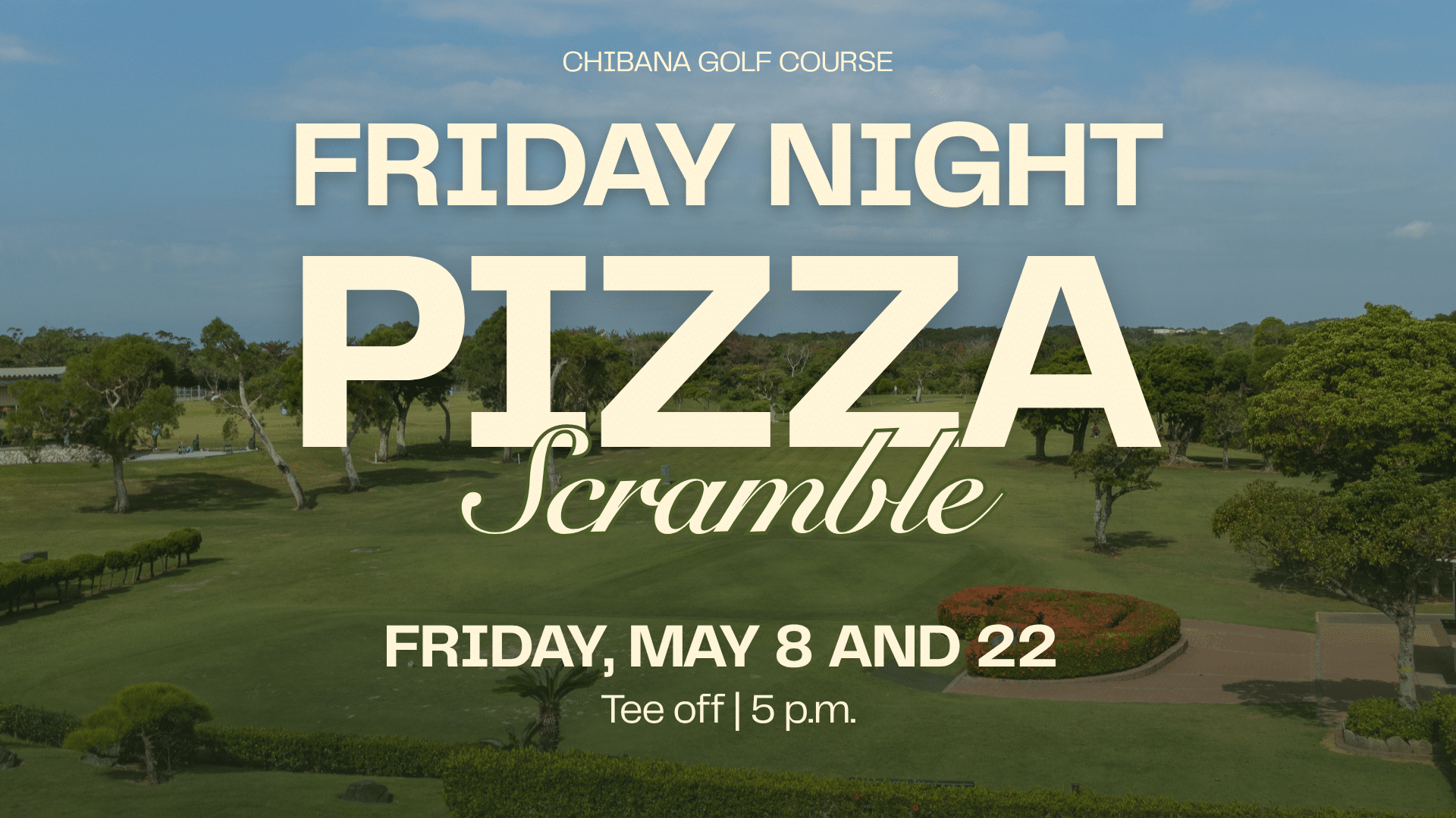 Image advertising for Chibana Golf Course Friday Night Pizza Scramble.
